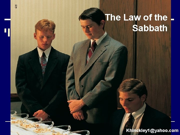 The Law of the Sabbath Khinckley 1@yahoo. com 