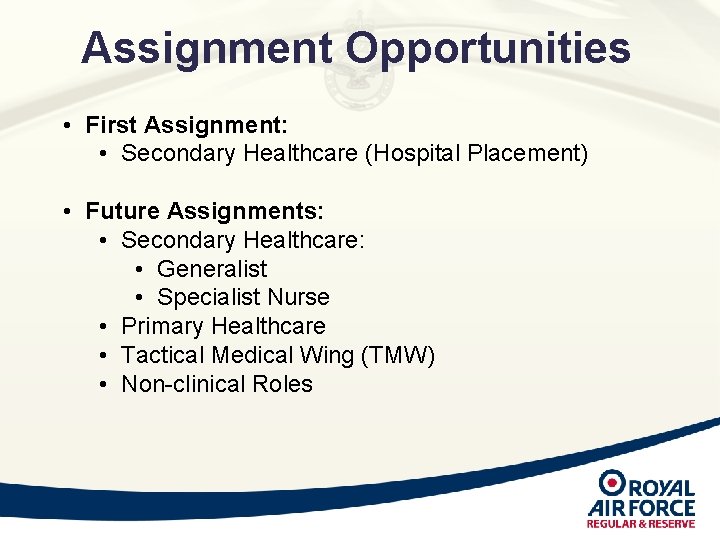 Assignment Opportunities • First Assignment: • Secondary Healthcare (Hospital Placement) • Future Assignments: • Assignment Opportunities • First Assignment: • Secondary Healthcare (Hospital Placement) • Future Assignments: •
