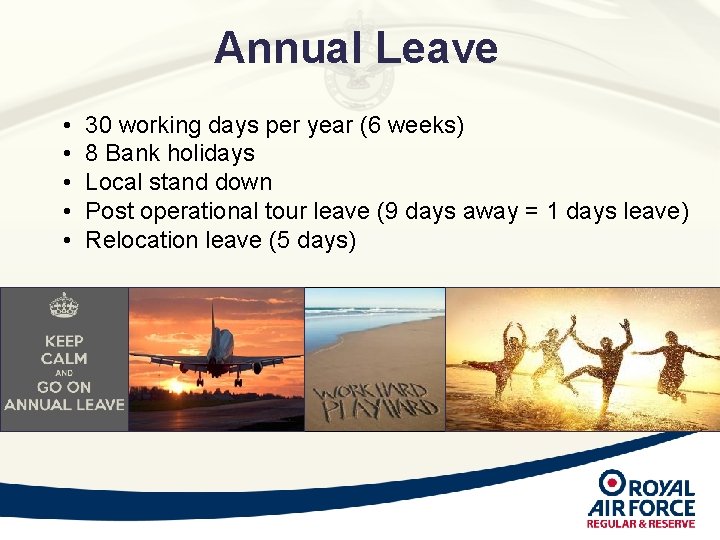 Annual Leave • • • 30 working days per year (6 weeks) 8 Bank Annual Leave • • • 30 working days per year (6 weeks) 8 Bank
