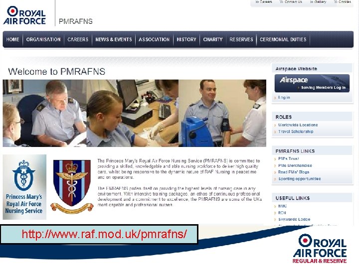 http: //www. raf. mod. uk/pmrafns/ http: //www. raf. mod. uk/pmrafns/