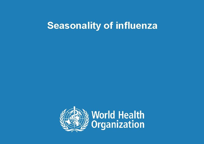 Seasonality of influenza 