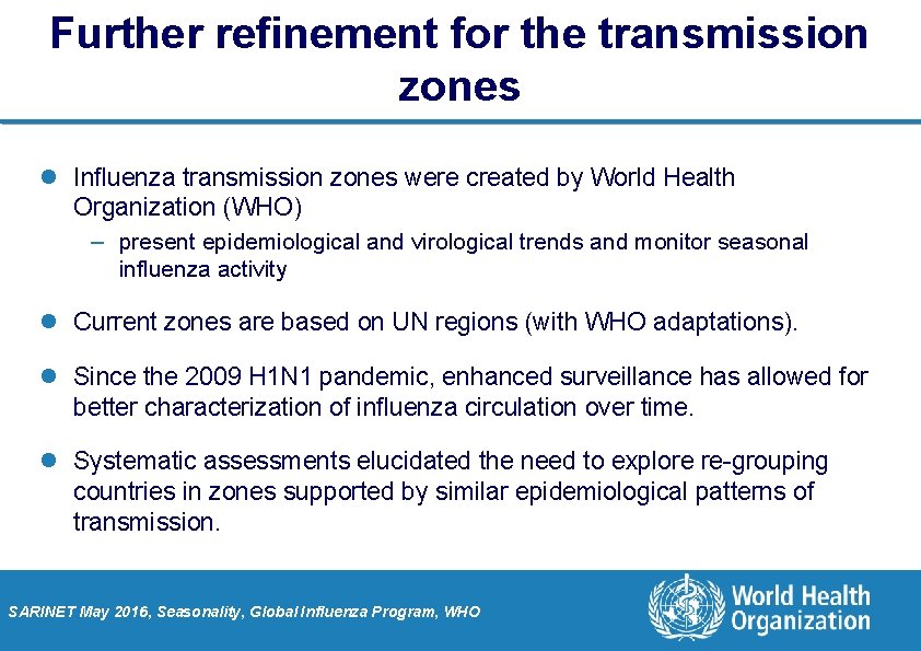 Further refinement for the transmission zones l Influenza transmission zones were created by World