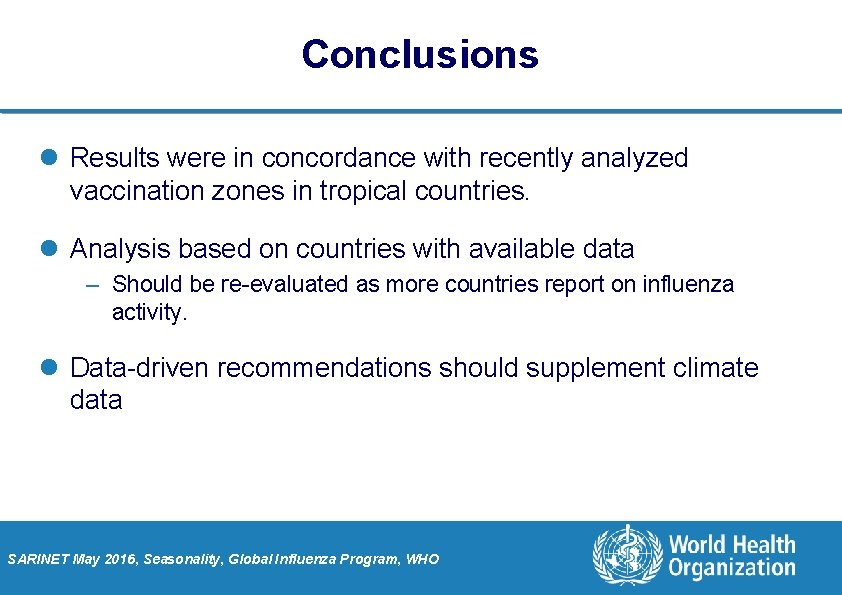 Conclusions l Results were in concordance with recently analyzed vaccination zones in tropical countries.