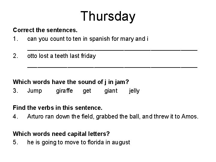 Thursday Correct the sentences. 1. can you count to ten in spanish for mary