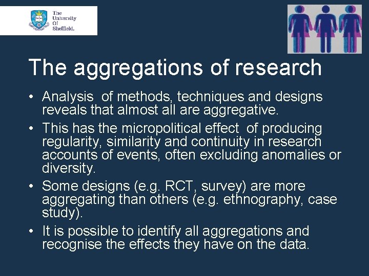 The aggregations of research • Analysis of methods, techniques and designs reveals that almost