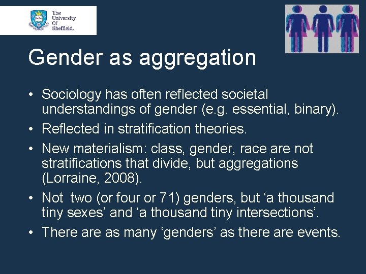 Gender as aggregation • Sociology has often reflected societal understandings of gender (e. g.