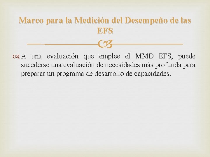 Marco para la Medición del Desempeño de las EFS A una evaluación que emplee