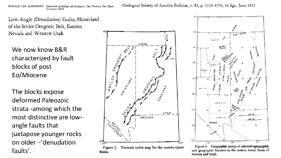 We now know B&R characterized by fault blocks of post Eo/Miocene The blocks expose