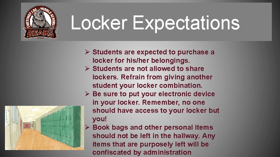 Locker Expectations Ø Students are expected to purchase a locker for his/her belongings. Ø