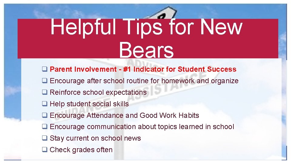 Helpful Tips for New Bears q Parent Involvement - #1 Indicator for Student Success