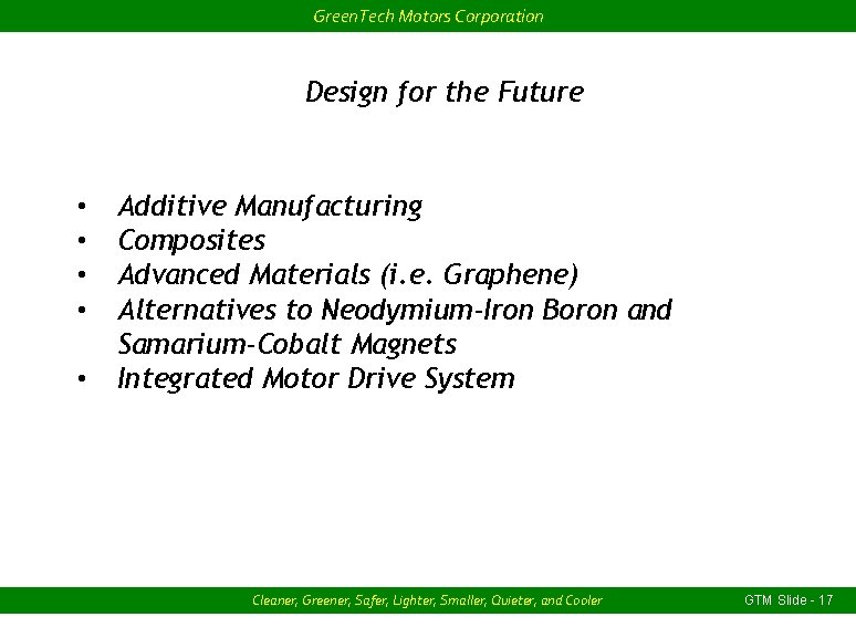 Green. Tech Motors Corporation Design for the Future • • • Additive Manufacturing Composites