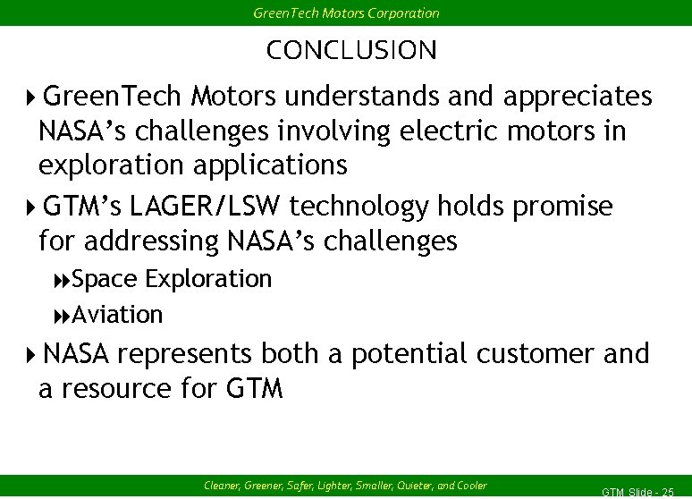 Green. Tech Motors Corporation CONCLUSION 4 Green. Tech Motors understands and appreciates NASA’s challenges