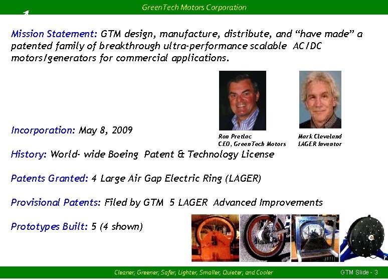 Green. Tech Motors Corporation Mission Statement: GTM design, manufacture, distribute, and “have made” a