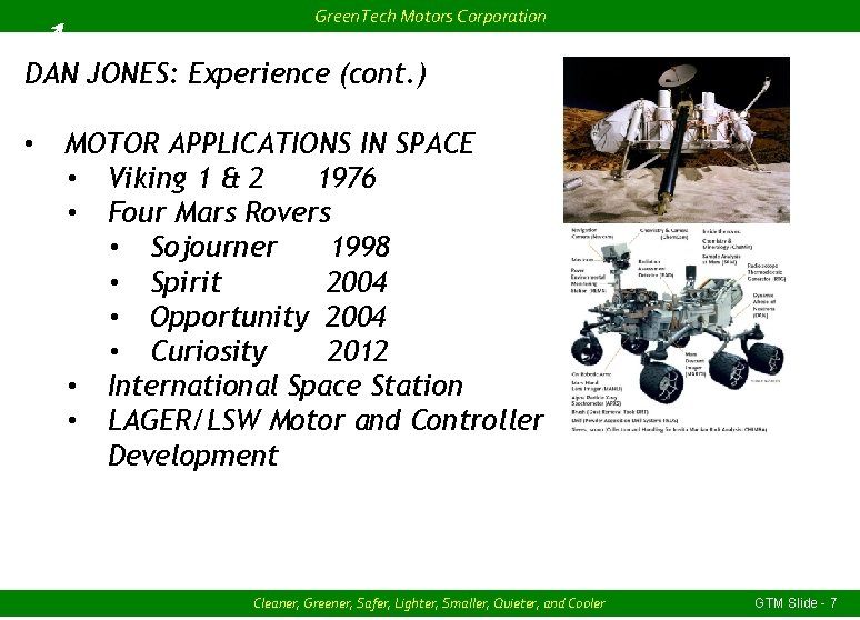 Green. Tech Motors Corporation DAN JONES: Experience (cont. ) • MOTOR APPLICATIONS IN SPACE