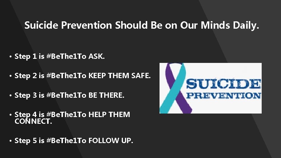 Suicide Prevention Should Be on Our Minds Daily. • Step 1 is #Be. The