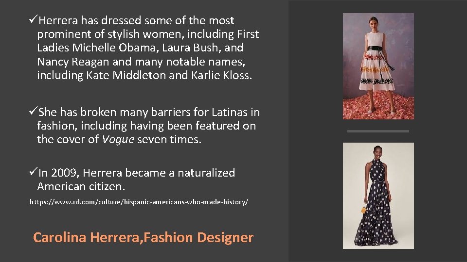 üHerrera has dressed some of the most prominent of stylish women, including First Ladies