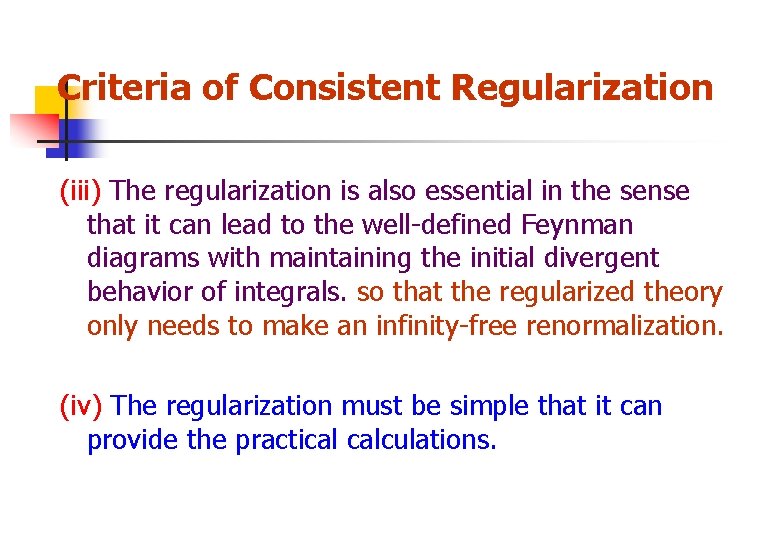 Criteria of Consistent Regularization (iii) The regularization is also essential in the sense that