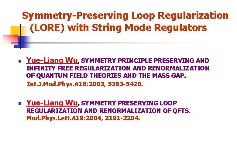 Symmetry-Preserving Loop Regularization (LORE) with String Mode Regulators n Yue-Liang Wu, SYMMETRY PRINCIPLE PRESERVING