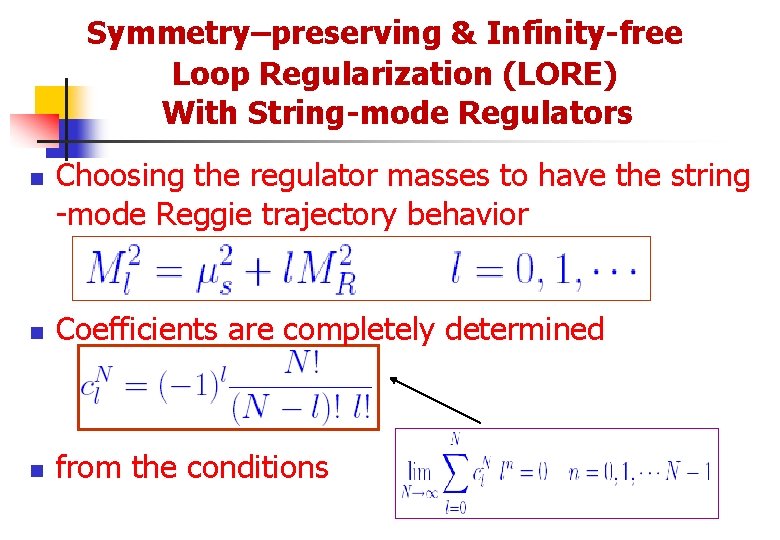 Symmetry–preserving & Infinity-free Loop Regularization (LORE) With String-mode Regulators n Choosing the regulator masses