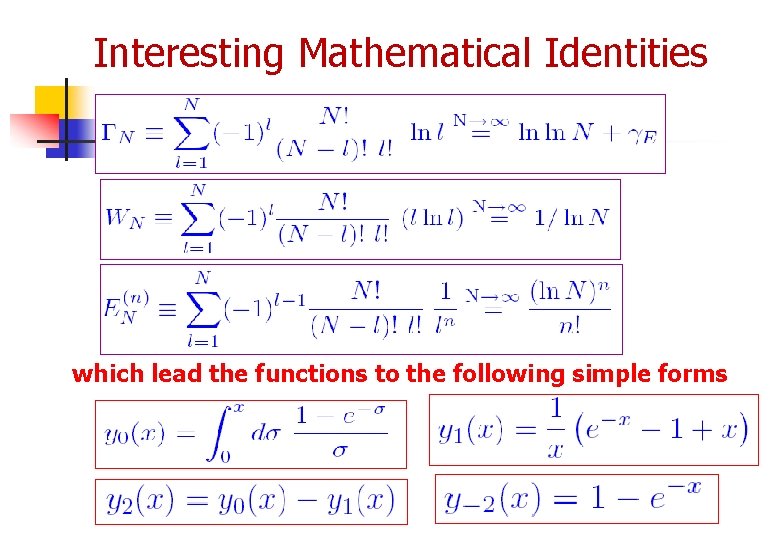 Interesting Mathematical Identities which lead the functions to the following simple forms 