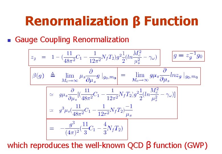 Renormalization β Function n Gauge Coupling Renormalization which reproduces the well-known QCD β function