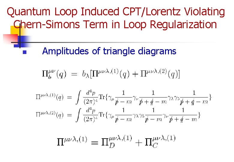 Quantum Loop Induced CPT/Lorentz Violating Chern-Simons Term in Loop Regularization n Amplitudes of triangle