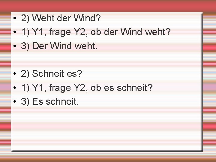  • 2) Weht der Wind? • 1) Y 1, frage Y 2, ob