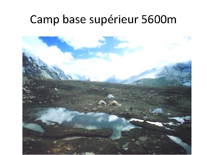 Camp base supérieur 5600 m 