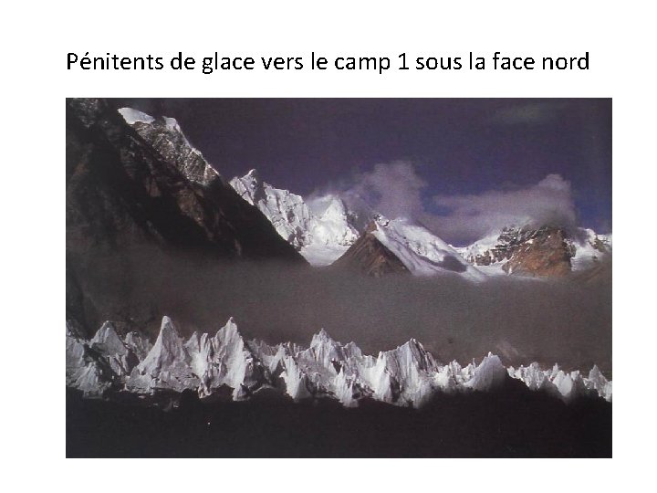Pénitents de glace vers le camp 1 sous la face nord 