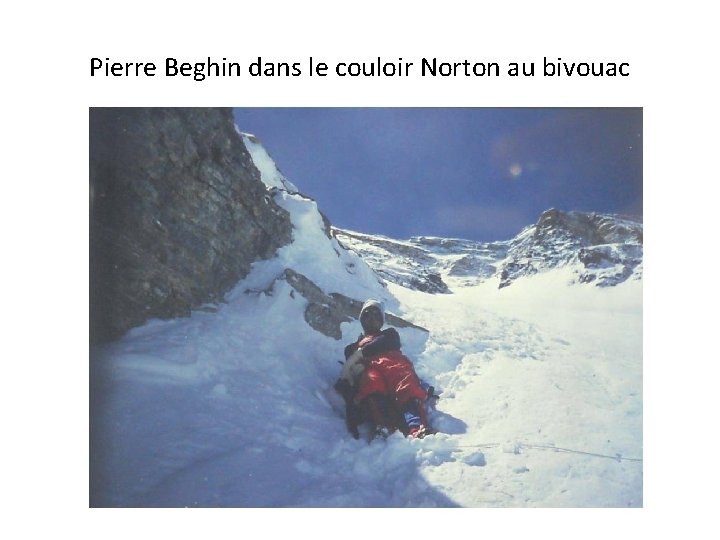 Pierre Beghin dans le couloir Norton au bivouac 