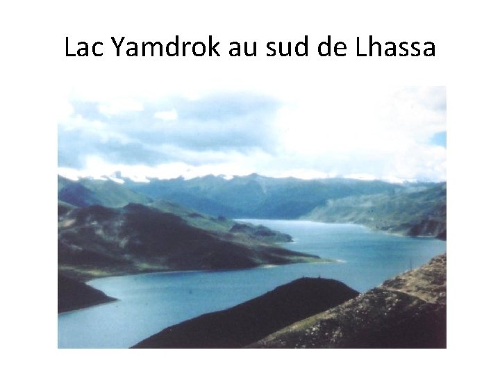 Lac Yamdrok au sud de Lhassa 
