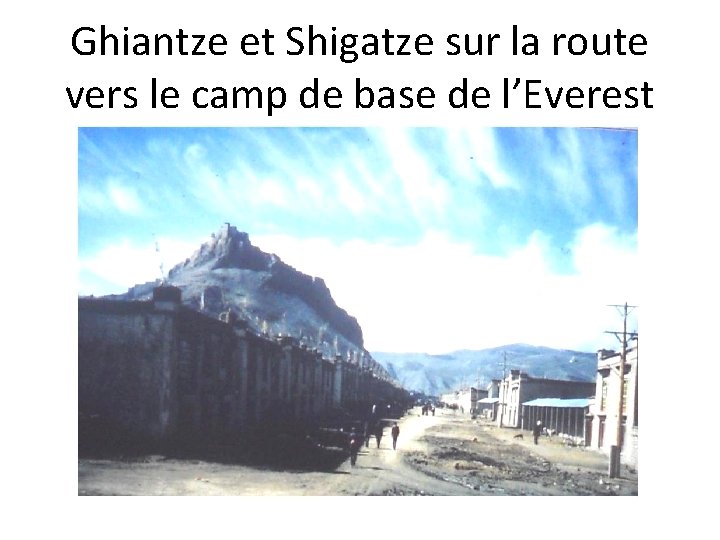Ghiantze et Shigatze sur la route vers le camp de base de l’Everest 