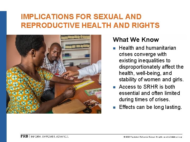 IMPLICATIONS FOR SEXUAL AND REPRODUCTIVE HEALTH AND RIGHTS What We Know n n n