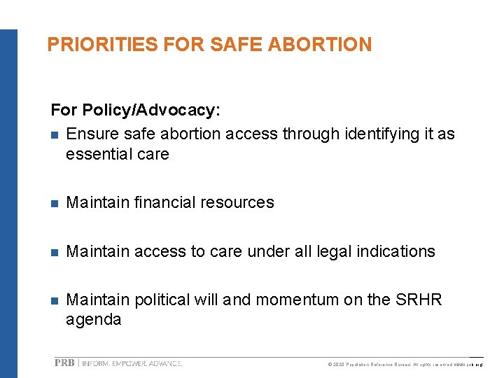 PRIORITIES FOR SAFE ABORTION For Policy/Advocacy: n Ensure safe abortion access through identifying it