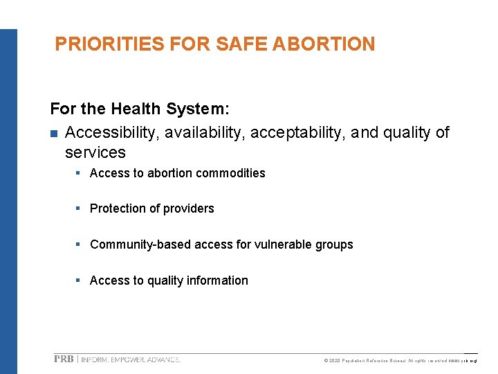 PRIORITIES FOR SAFE ABORTION For the Health System: n Accessibility, availability, acceptability, and quality