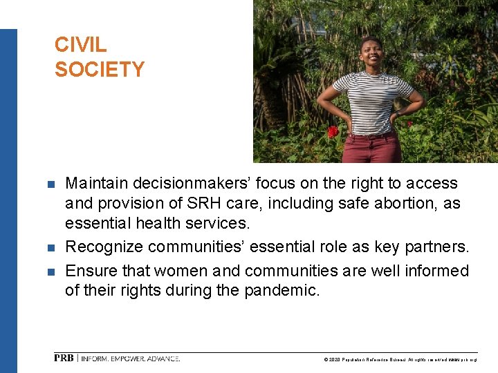 CIVIL SOCIETY n n n Maintain decisionmakers’ focus on the right to access and