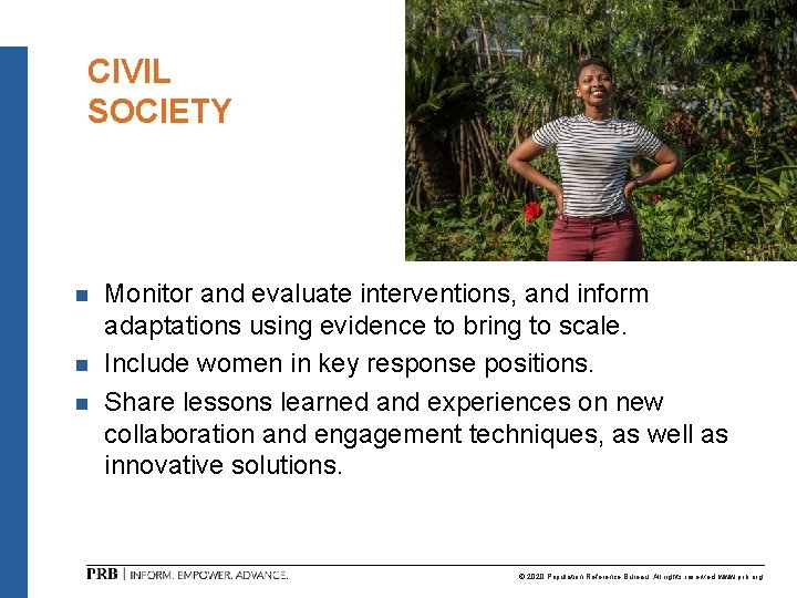 CIVIL SOCIETY n n n Monitor and evaluate interventions, and inform adaptations using evidence