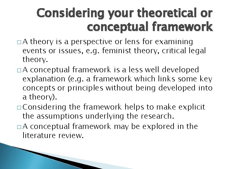�A Considering your theoretical or conceptual framework theory is a perspective or lens for