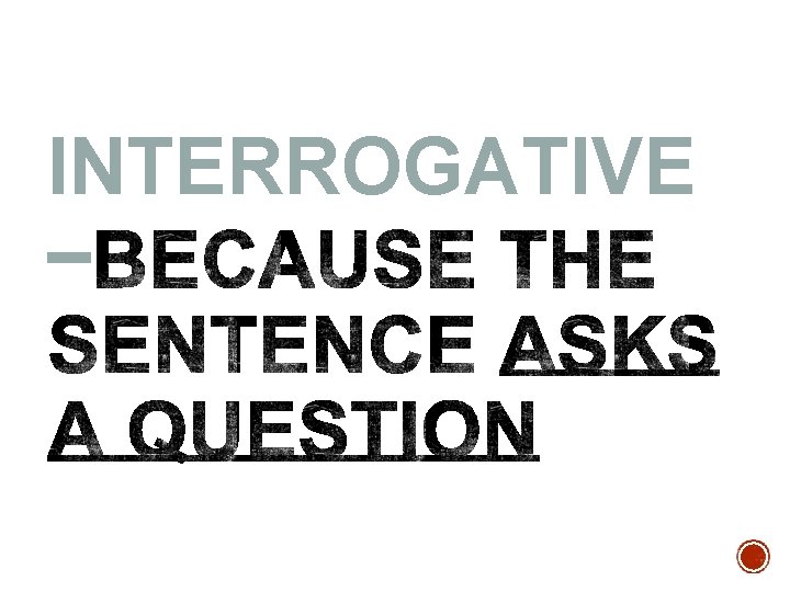 INTERROGATIVE – 
