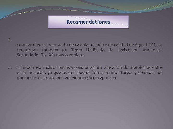 Recomendaciones 4. comparativos al momento de calcular el índice de calidad de Agua (ICA),