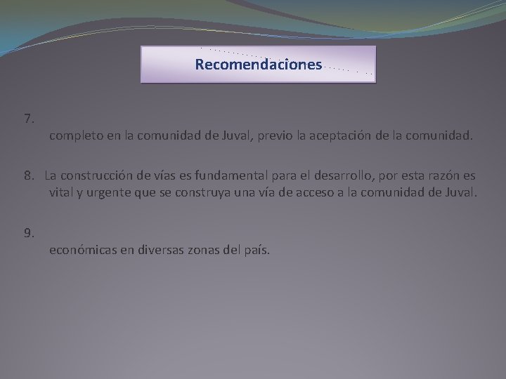 Recomendaciones 7. completo en la comunidad de Juval, previo la aceptación de la comunidad.