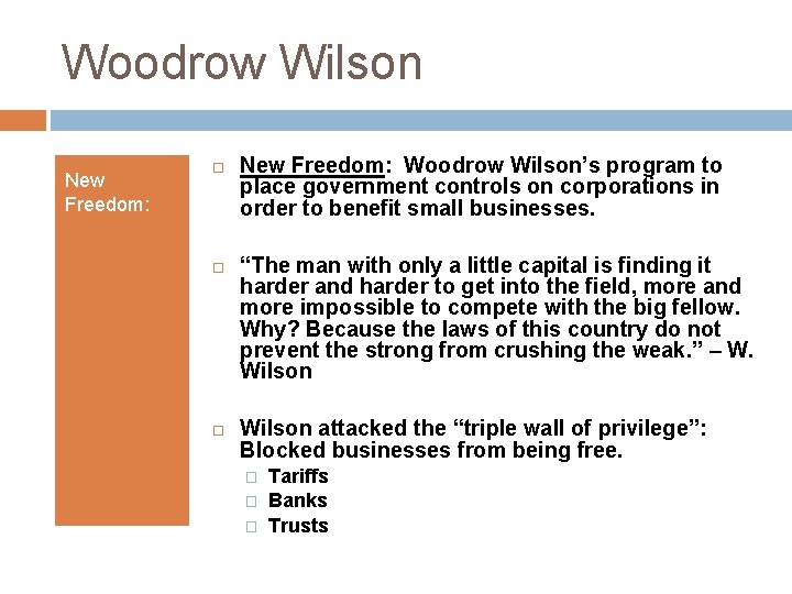 Woodrow Wilson New Freedom: Woodrow Wilson’s program to place government controls on corporations in