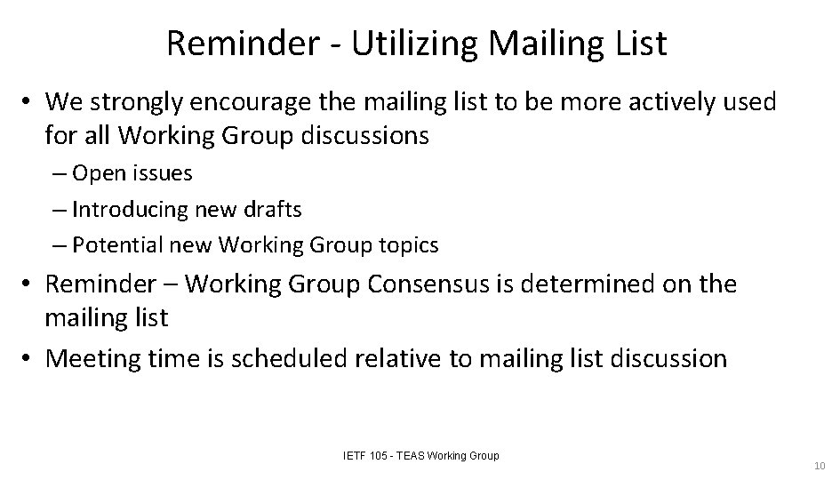 Reminder - Utilizing Mailing List • We strongly encourage the mailing list to be