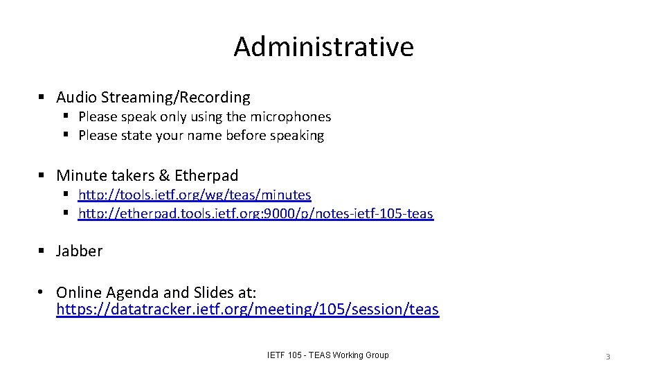 Administrative § Audio Streaming/Recording § Please speak only using the microphones § Please state