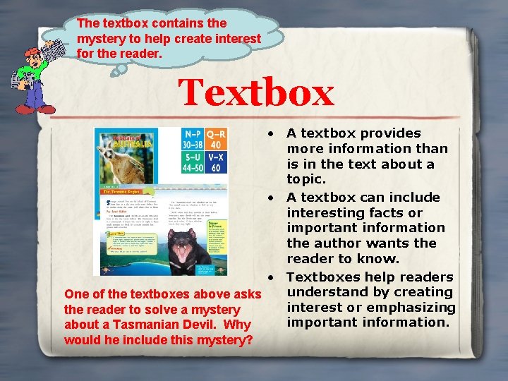The textbox contains the mystery to help create interest for the reader. Textbox •