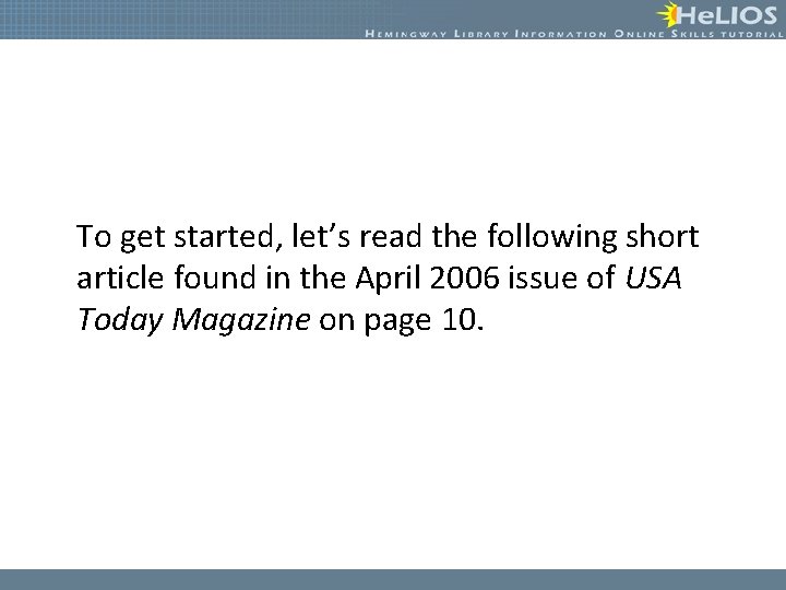 To get started, let’s read the following short article found in the April 2006