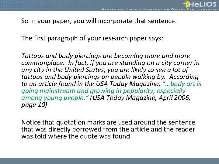 So in your paper, you will incorporate that sentence. The first paragraph of your