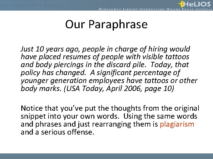 Our Paraphrase Just 10 years ago, people in charge of hiring would have placed