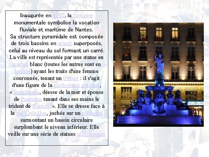 Inaugurée en 1865, la fontaine monumentale symbolise la vocation fluviale et maritime de Nantes.