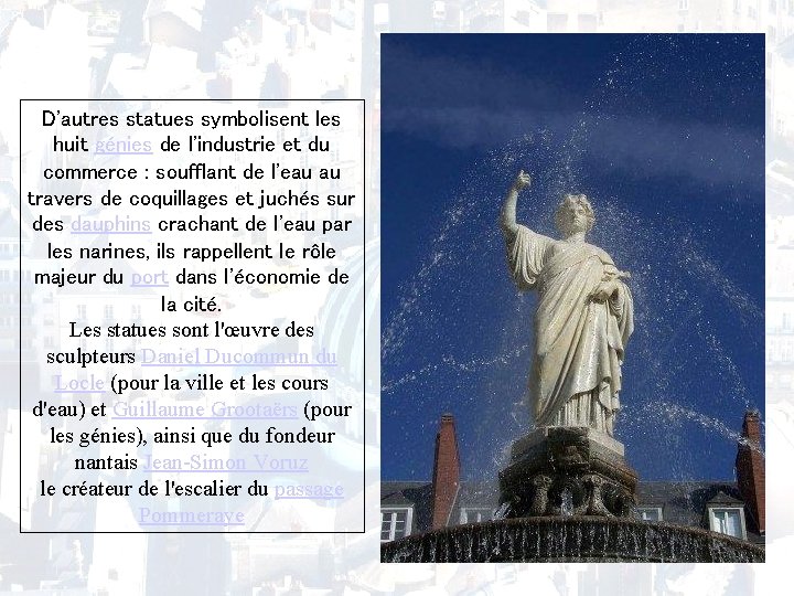 D'autres statues symbolisent les huit génies de l'industrie et du commerce : soufflant de